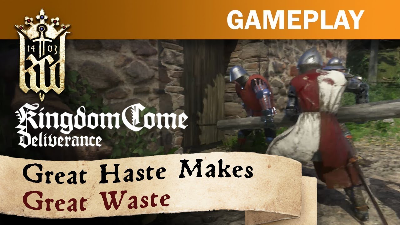 Kingdom Come: Deliverance - Great Haste Makes Great Waste - YouTube