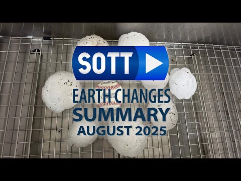 SOTT Earth Changes Summary - August 2025: Extreme Weather, Planetary Upheaval, Meteor Fireballs