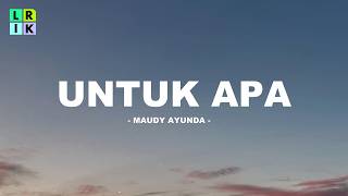Download lagu Untuk Apa - Maudy Ayunda / Lirik Lagu Mix mp3