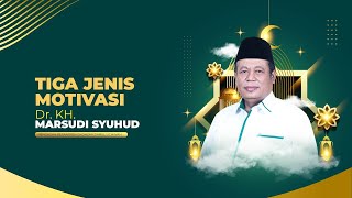 Download lagu TIGA JENIS MOTIVASI | KH MARSUDI SYUHUD mp3