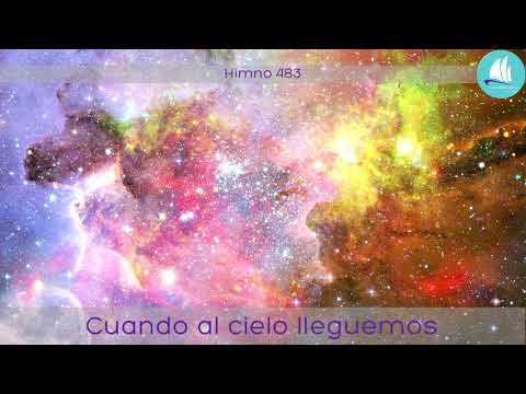 Himno 483 Cuando al cielo lleguemos