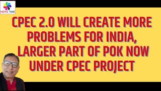 CPEC 2.0 Will Create more Problems for India, Larger Part of POK now under CPEC project