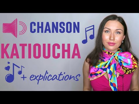 Apprendre la chanson russe Katioucha (Катюша)