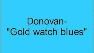 Donovan- Gold watch blues