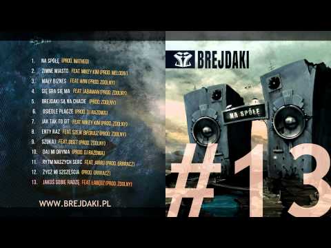 13. Brejdaki - "Jakoś sobie radzę" (feat. Łabędź) [prod. Zdolny]