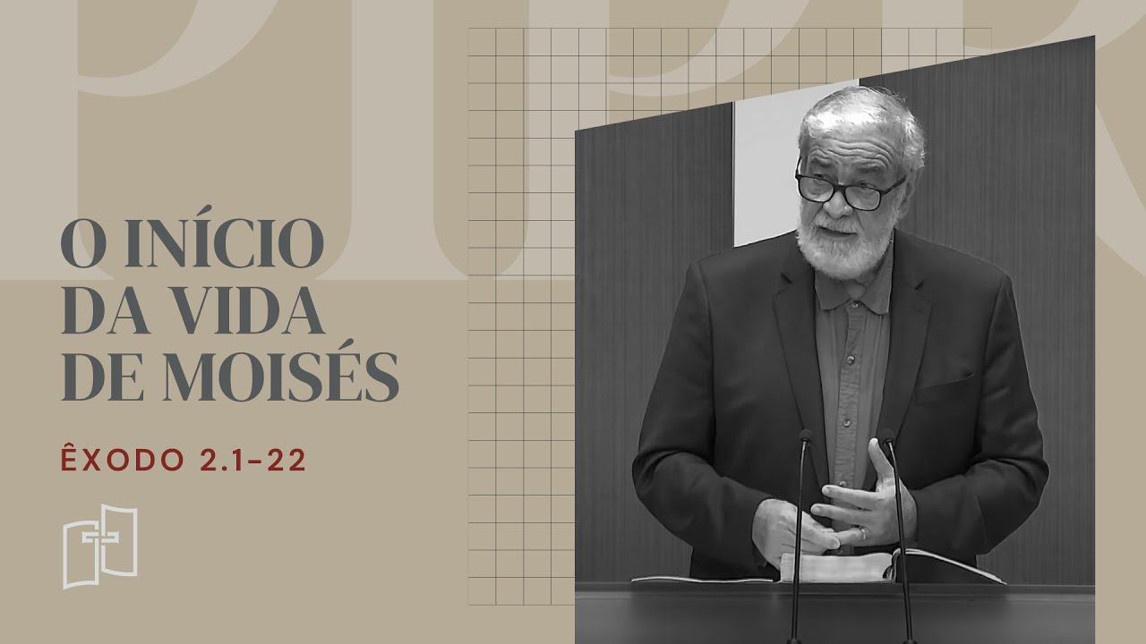 Rev. Augustus Nicodemus | O início da vida de Moisés | Êxodo 2.1-22