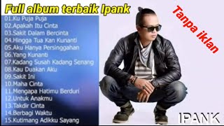 Download lagu lagu ipank full album terbaik || Tanpa iklan mp3