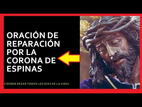 ORACIÓN DE REPARACIÓN POR LA CORONA DE ESPINAS - PROMESAS DE JESÚS A QUIENES RECEN DEVOTAMENTE🙏😇❤❤❤
