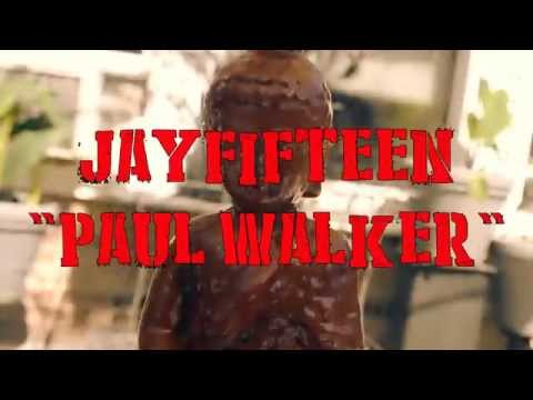 JAYFIFTEEN - PAUL WALKER (OFFICIAL VIDEO)