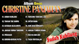 Download lagu ALBUM EMAS CHRISTINE PANJAITAN | Sudah Kubilang, Tangan Tak Sampai, Katakan Sejujurnya mp3