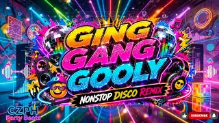 Download lagu 🎶 GING GANG GOOLY 🎉🔥Nonstop Disco Remix | Ultimate Party Dance Mix mp3