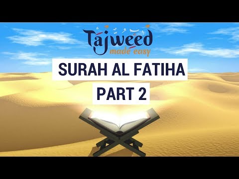 Practical 4 - Surah Al Fatiha Pt 2 of 4 | Tajweed Made Easy