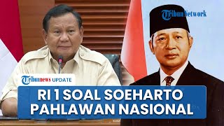 Reaksi Presiden Prabowo soal Usulan Soeharto Jadi Pahlawan Nasional, RI 1 Masih Bakal Pertimbangkan