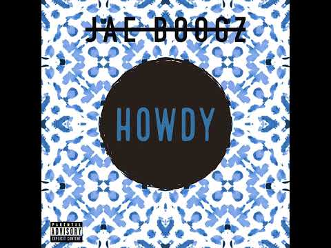 Howdy - Jae Boogz (Prod By Skullys Ofiice) (Official Audio) 2022