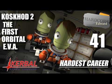 Kerbal Space Program | Hardest Career | 41 | Koskhod 2 The First Orbital EVA