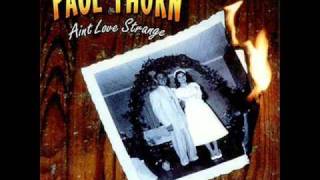 PAUL THORN  -  AIN'T LOVE STRANGE