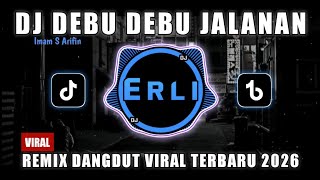 Download lagu DJ Debu Debu Jalanan Imam S Arifin Remix Dangdut Terbaru Full Bass 2026 mp3 Download lagu DJ Debu Debu Jalanan Imam S Arifin Remix Dangdut Terbaru Full Bass 2026 mp3