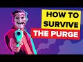 How To Survive The Purge