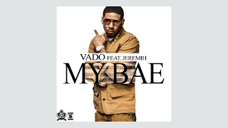 vado ft. jeremiah - my bae ( s l o w e d )