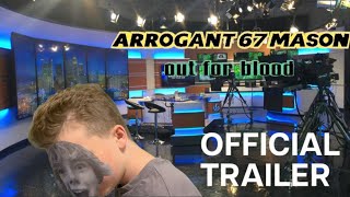 Arrogant 6-7 Mason Out For Blood | Official Trailer | 600 Subscriber Special