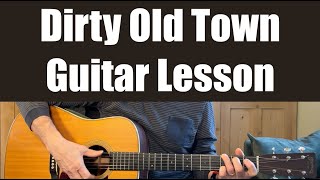 Dirty Old Town - Guitar Lesson (The Pogues / Ewan McColl)