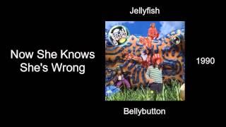 Jellyfish - Now She Knows She&#39;s Wrong - Bellybutton [1990]