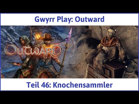 Outward Teil 46: Knochensammler - Let's Play|Deutsch