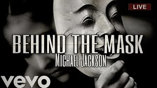 Michael Jackson - Behind The Mask (Official Version 2021|| LMJHD