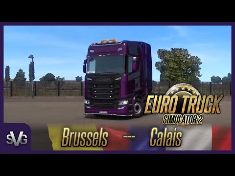 Brussels to Calais in a Custom Scania in ETS2!