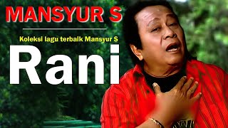 Download lagu Rani - Mansyur S. Lyrics Video mp3