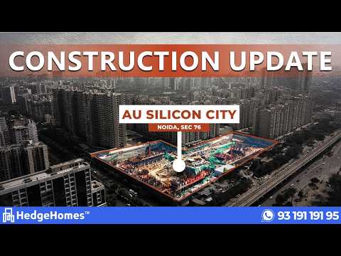 AU Silicon City - Feb 2026 construction update video Delhi NCR