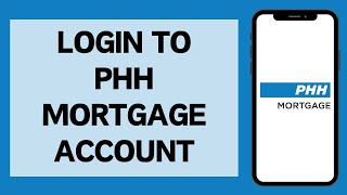 How To Login To PHH Mortgage Account