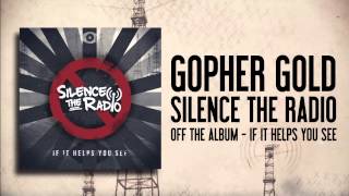 Silence The Radio - Gopher Gold