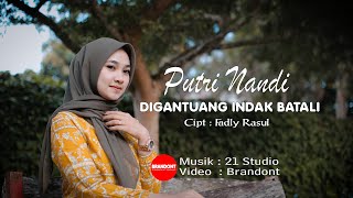 Download lagu Digantuang Indak Batali - Putri Nandi  (Lagu Minang Terbaru  ) mp3 Download lagu Digantuang Indak Batali - Putri Nandi  (Lagu Minang Terbaru  ) mp3