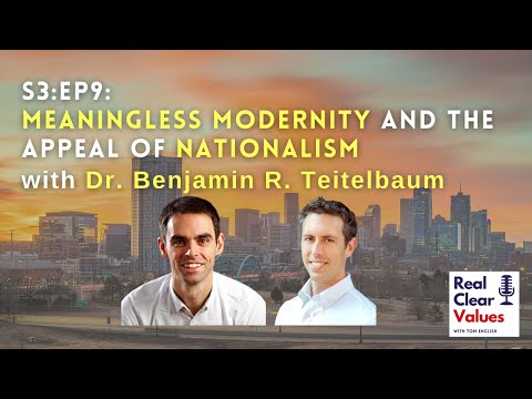 Meaningless Modernity and the Appeal of Nationalism with Benjamin R. Teitelbaum