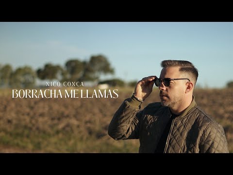 Nico Conca - Borracha Me Llamas (Video Oficial)