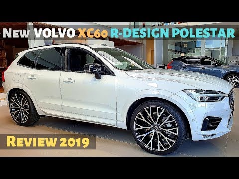 New VOLVO XC60 T6 AWD R-DESIGN POLESTAR 2019 Review Interior Exterior