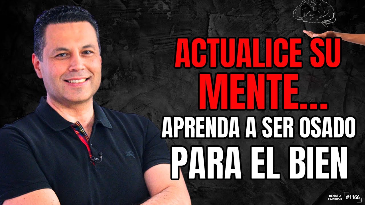 ACTUALICE SU MENTE… APRENDA A SER OSADO PARA EL BIEN