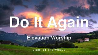 Elevation Worship - Do It Again (Lyrics)