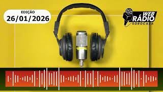 WEB RÁDIO SOROCABA - EDIÇÃO DE 26/01/2026
