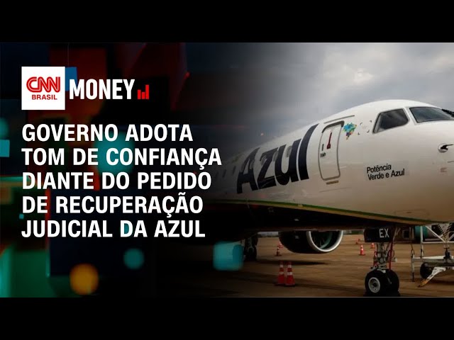 Acreditamos que recuperação judicial da Azul será bem-sucedida, diz governo | FECHAMENTO DE MERCADO