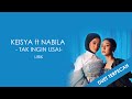 KEISYA LEVRONKA FT NABILA RAZALI TAK INGIN USAI
