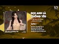 GỌI ANH LÀ CHỒNG YÊU ƠI REMIX BẢO VÂN Chính Thức Từ Hôm Nay Cho Em Được Gọi An