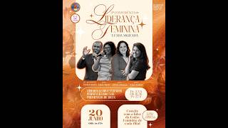 3ª CONFERÊNCIA DE LIDERANÇA FEMININA UFADA  - 20 06 26 - MANHÃ