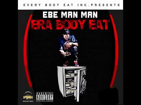 EBE Man Man - Era Body Eat (Official Audio)