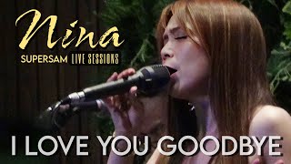 NINA - I Love You Goodbye (SUPERSAM | May 27, 2023)