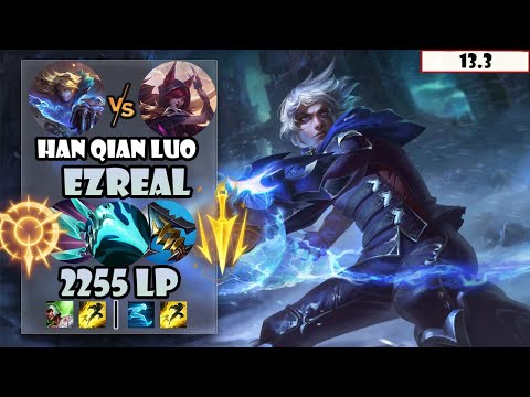 ENG SUB【Han Qian Luo】#1 2255 LP CN Best AD Ezreal Vs Xayah