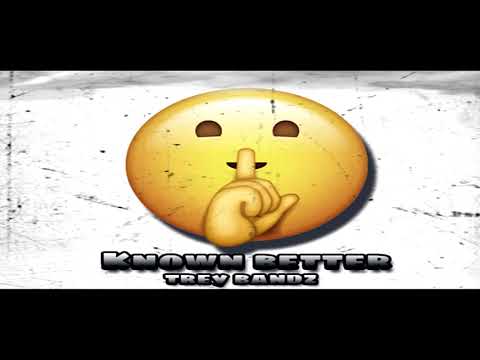 Trey Bandz "Known Better"