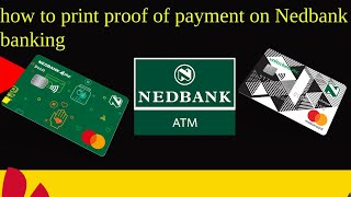 how to print proof of payment on Nedbank internet banking