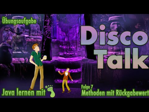 Greenfoot-Kurs [#7] - Übungsaufgabe »Disco Talk«